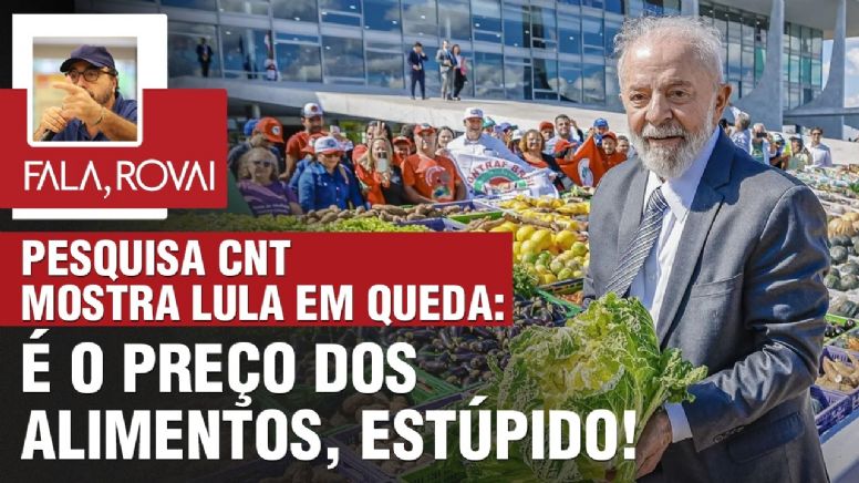 Pesquisa CNT/MDA mostra Lula em situação delicada: É o PREÇO dos ALIMENTOS, estúpido!